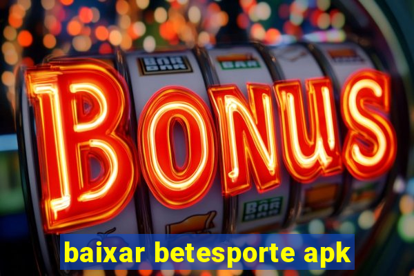 baixar betesporte apk